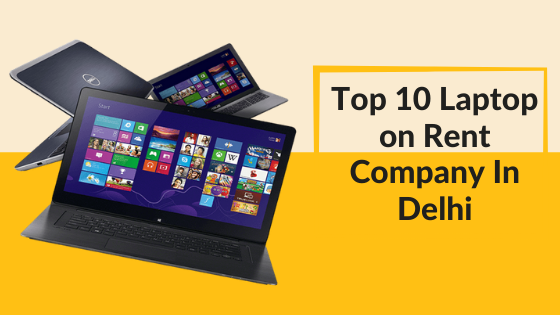 Read more about the article Top 10 Laptop on Rent Company In Delhi