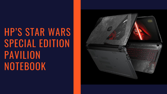 Read more about the article HP’s Star Wars Special Edition Pavilion Notebook