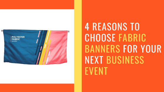 Read more about the article 4 Reasons to Choose Fabric Banners for Your Next Business Event